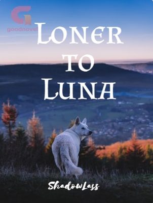 Loner to Luna