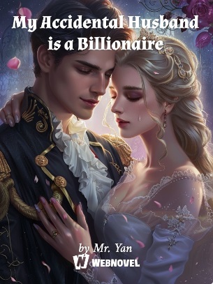 My Accidental Husband is a Billionaire！