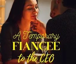 A Temporary Fiancee To The CEO