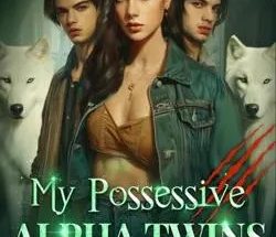 My Possessive Alpha Twins For Mate