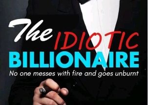 The Idiotic Billionaire