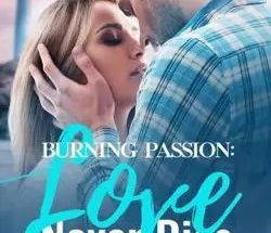 Burning Passion: Love Never Dies