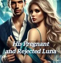 His Pregnant and Rejected Luna